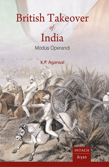BRITISH TAKEOVER OF INDIA: Modus Operandi