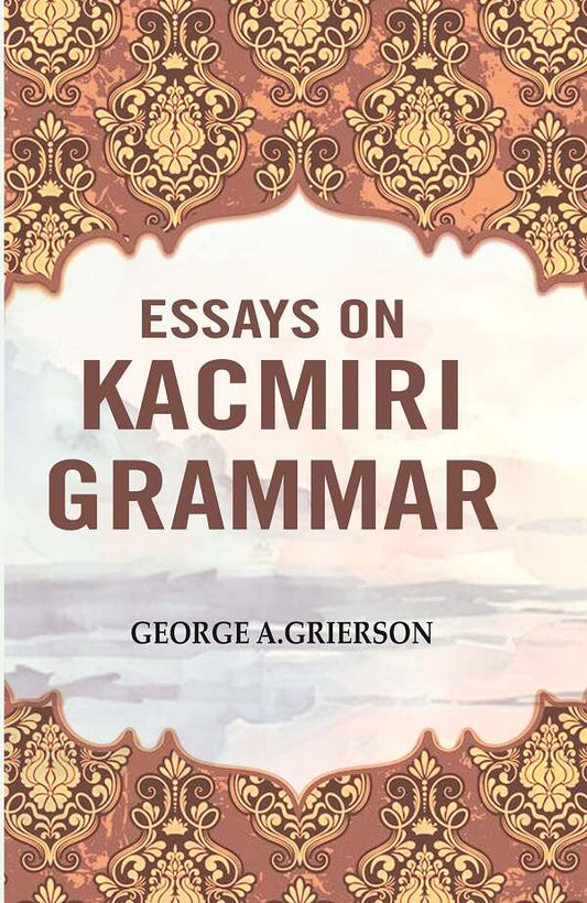 Essays on Kacmiri Grammar
