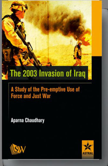 2003 Invasion of Iraq: A Study of the Pre-emptive Use of Force and Just War