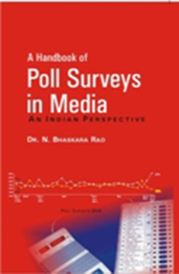 A Handbook of Poll Sureys in Media: an Indian Perspective