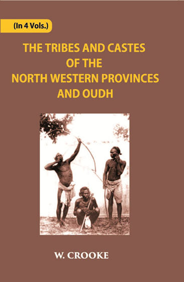 The Tribes And Castes Of The North-Western Provinces And Oudh