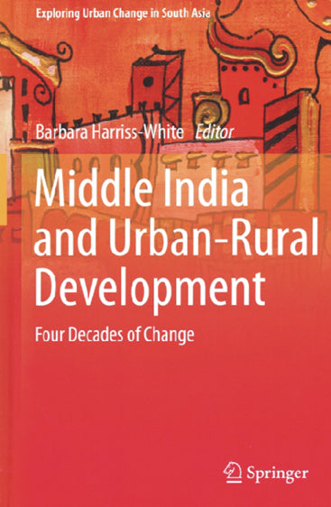 MIDDLE INDIA AND URBAN-RURAL DEVELOPMENT: Four Decades of Change