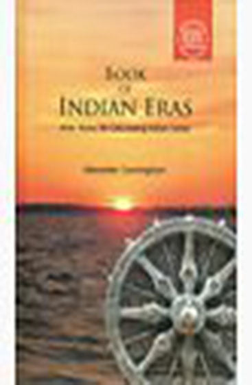 BOOK OF INDIAN ERAS: With Tables for Calculating Indian Dates