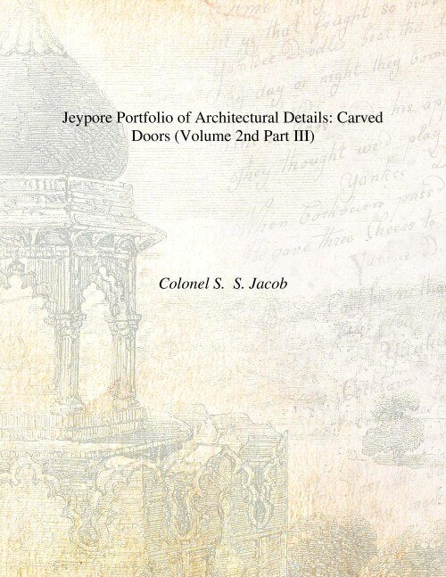 Jeypore Portfolio of Architectural Details: (Carved Doors, Brackets)