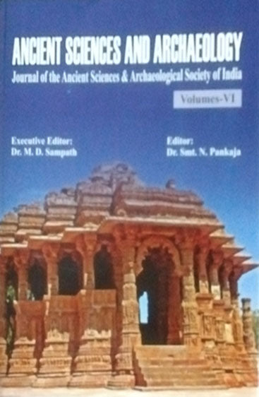 Ancient Sciences And Archaeology (Vol-6): Journal of the Ancient Sciences & Archaeological Society ofIndia