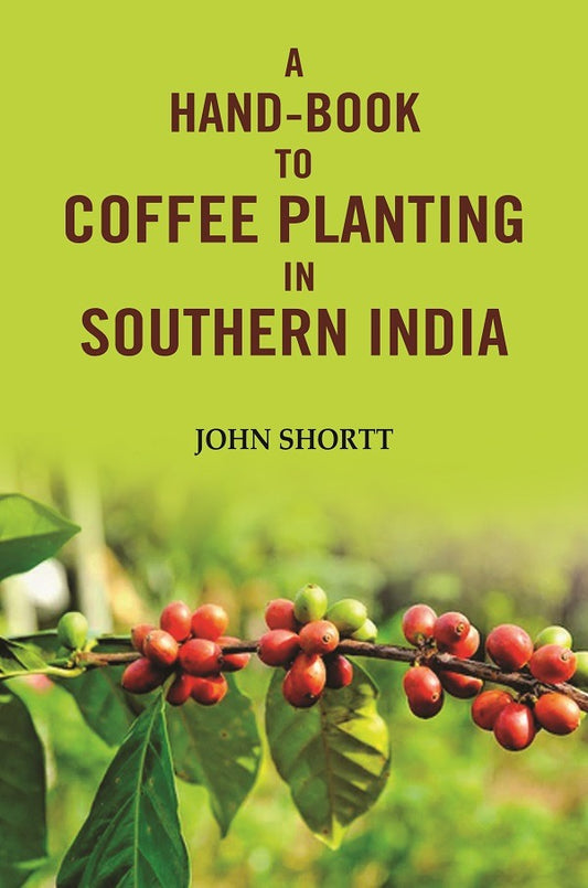 A hand -book to coffee planting in Southern India