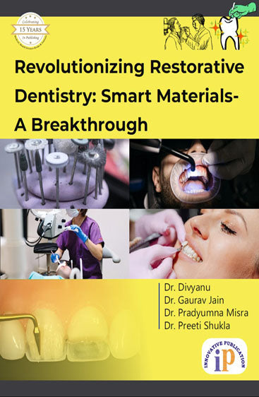 Revolutionizing Restorative Dentistry: Smart Materials- A Breakthrough