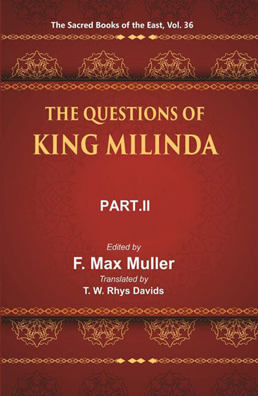 The Sacred Books of the East (THE QUESTIONS OF KING MILINDA, PART-II)