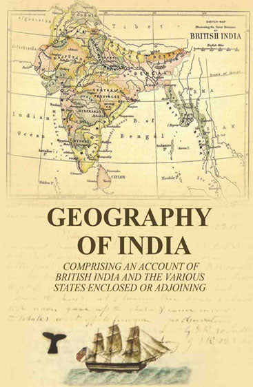 Geography of India: comprising an account of British India and the various states enclosed or adjoining