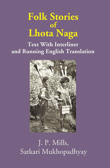 Folk Stories of Lhota Naga: Text With Interliner and Running English Translation