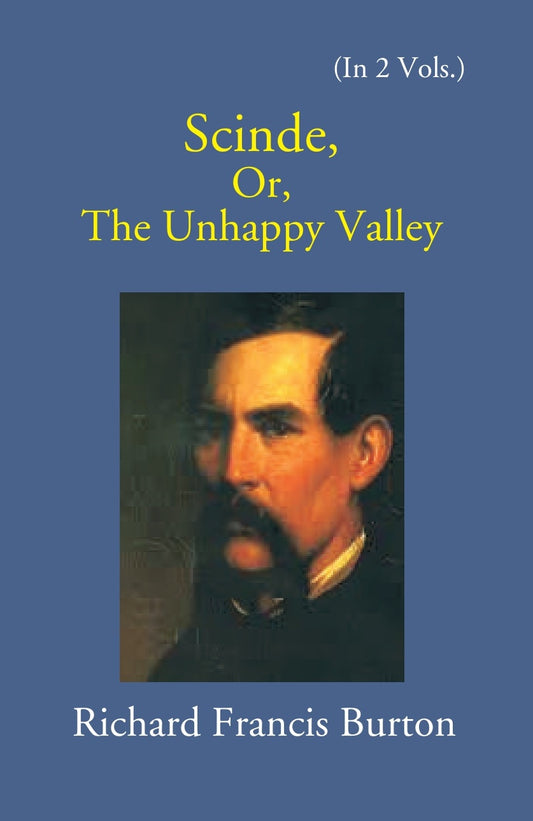 Scinde: Or, The Unhappy Valley