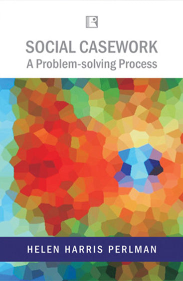 SOCIAL CASEWORK: A Problem-solving Process
