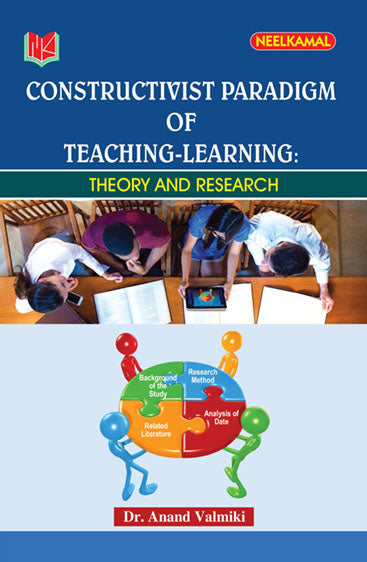 Constructivist Paradigm of Teaching-Learning:Theory and Research