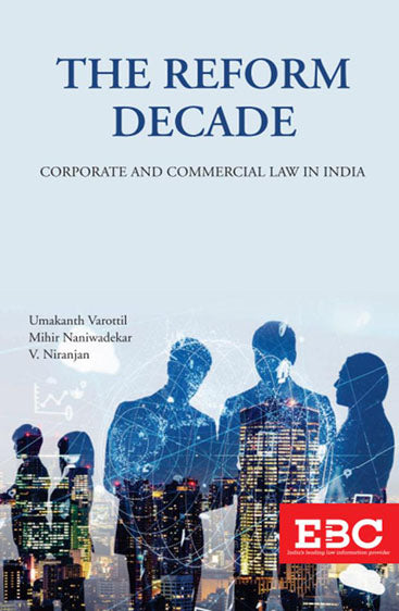 Corporate and Commercial Law in India: The Reform Decade, 2019 Edition, R/P 2025