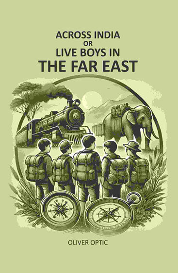 Across India Or Live Boys In The Far East
