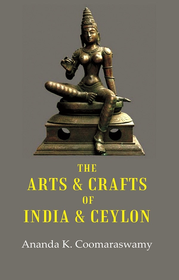 The Arts & Crafts of India & Ceylon