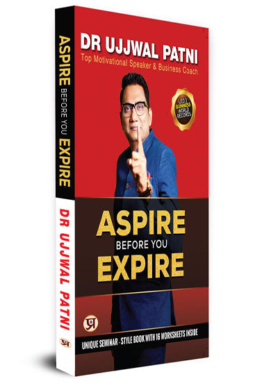 Aspire Before You Expire: Top Motivational Speaker & Business Coach Book By Ujjwal Patni