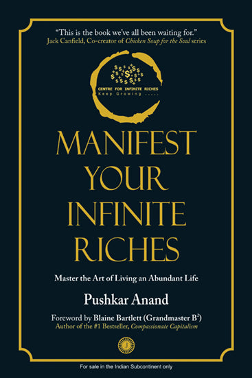 Manifest Your Infinite Riches: Master the Art of Living an Abundant Life