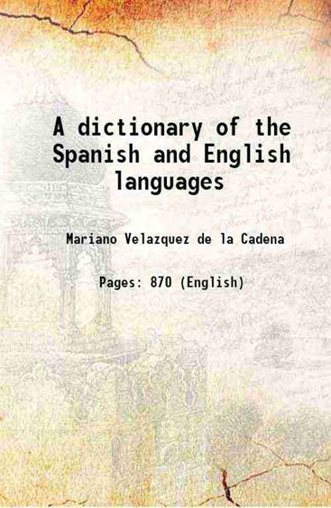 A dictionary of the Spanish and English languages