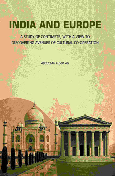 India and Europe: A Study of Contrasts, with A view to Discovering Avenues of Cultural Co-Operation