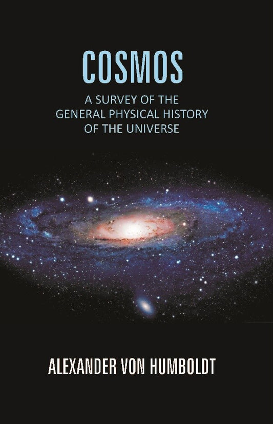 Cosmos: a Survey of the General Physical History of the Universe
