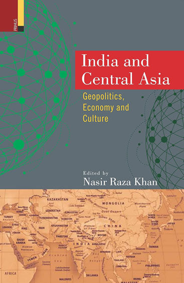 India and Central Asia  Geopolitics Economy and Culture