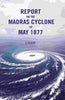 Report on the Madras Cyclone of May 1877 thumbnail 1
