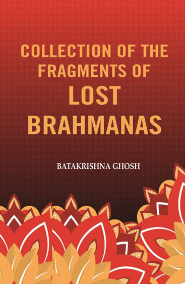 Collection of the Fragments of Lost Brahmanas