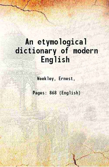 An etymological dictionary of modern English