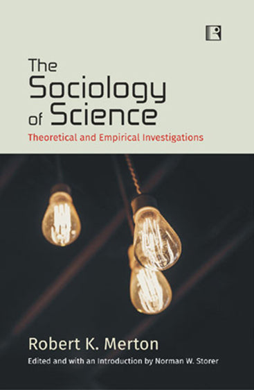 SOCIOLOGY OF SCIENCE: Theoretical and Empirical Investigations