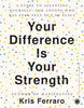 Your Difference Is Your Strength: A Guide to Accepting Yourself―for Anyone Who Has Ever Felt Out of Place thumbnail 1
