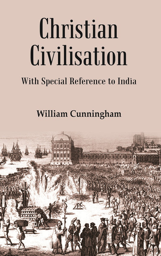 Christian Civilisation: with Special Reference to India