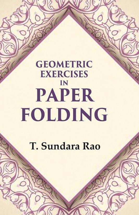 Geometric Exercises in Paper Folding