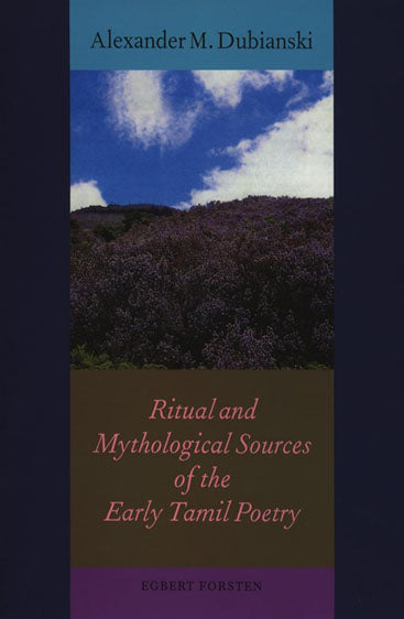 Ritual and Mythological Sources of the Early Tamil Poetry