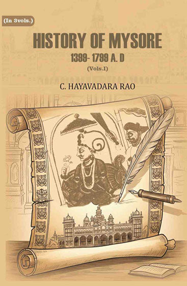 History of Mysore: 1399- 1799 A. D