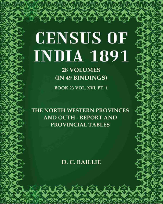 Census Of India 1891: The North Western Provinces and Outh - Report and Provincial Tables