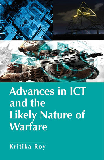 Advances in ICT and the Likely Nature of Warfare