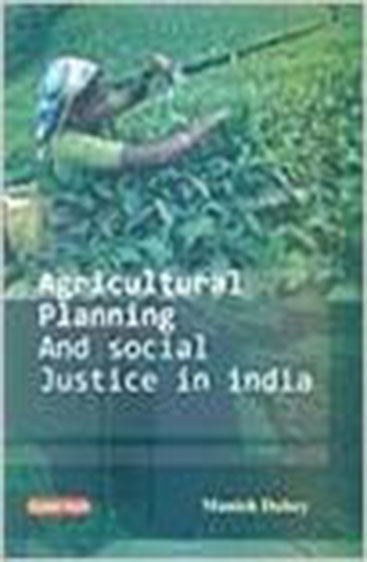 Agricultural Planning and Social Justice in India