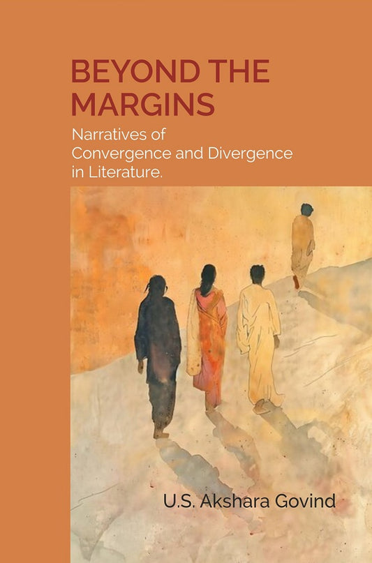 BEYOND THE MARGINS : Narratives of Convergence and Divergence in Literature