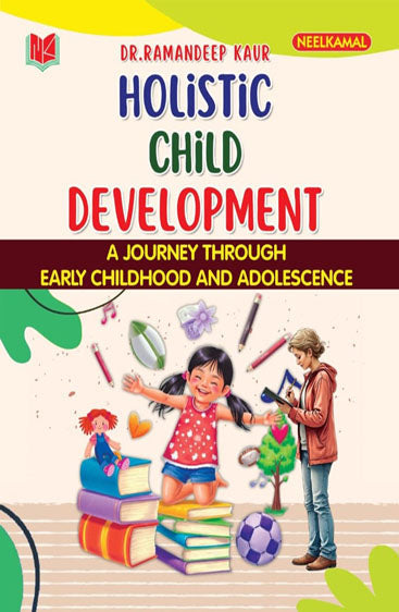 Holistic Child Development
(A Journey through Early Childhood and Adolescence)