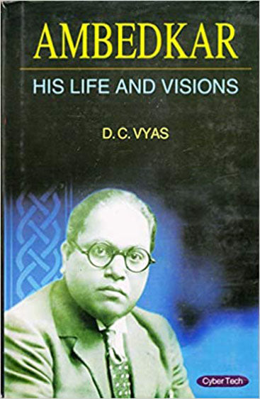 Ambedkar : His  Life and Visions
