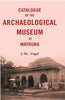 Catalogue of the Archaeological Museum at Mathura thumbnail 1