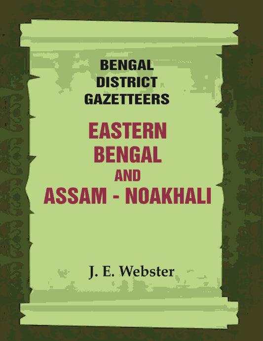 Bengal District Gazetteers: Eastern Bengal and Assam - Noakhali
