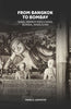 From Bangkok to Bombay: Siam, French Indo-China, Burma, Hindustan thumbnail 1