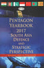 Pentagon Yearbook 2017: South Asia Defence and Strategic Perspective thumbnail 1