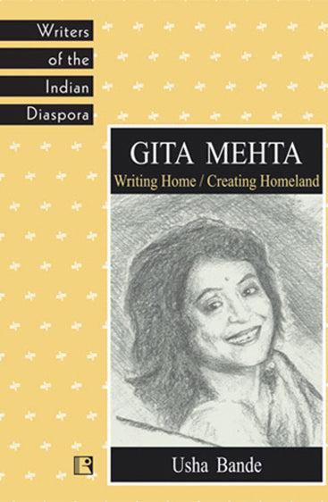 GITA MEHTA: Writing Home / Creating Homeland