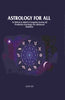 Astrology For All: To Which Is Added A Complete System Of Predictive Astrology For Advanced Students. thumbnail 1