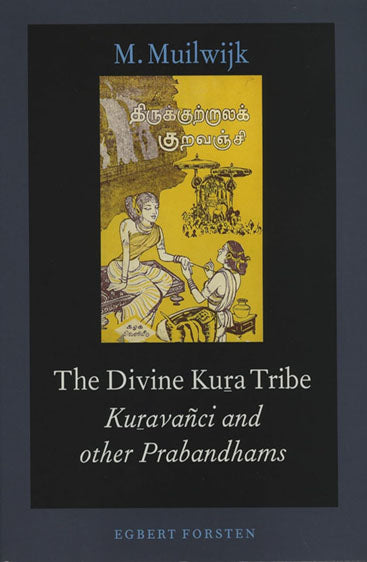The Divine Kura Tribe: Kuravanci and other Prabandhams