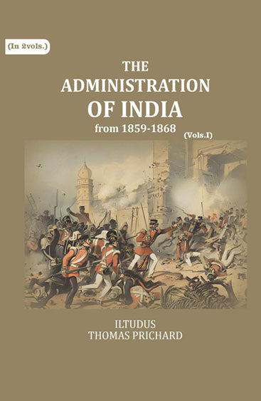 The Administration of India: from 1859-1868