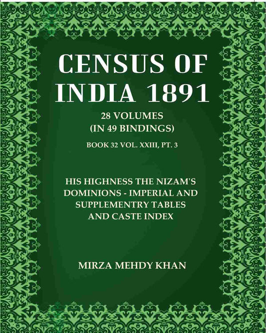 Census Of India 1891: His Highness The Nizam's Dominions - Imperial And Supplementry Tables and Caste Index